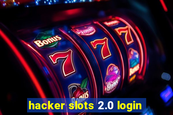 hacker slots 2.0 login